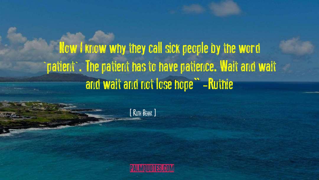 Humility And Patience quotes by Ruth Behar