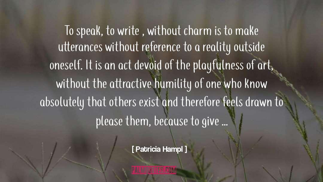 Humility And Patience quotes by Patricia Hampl