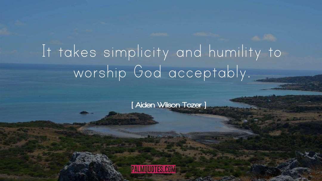 Humility And Purpose quotes by Aiden Wilson Tozer