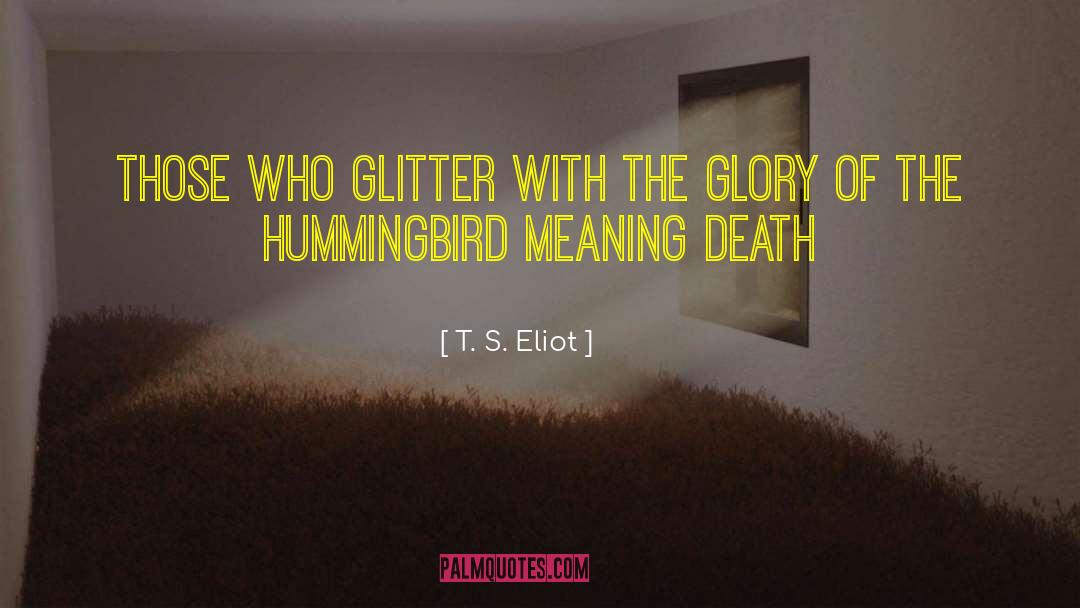 Hummingbird quotes by T. S. Eliot