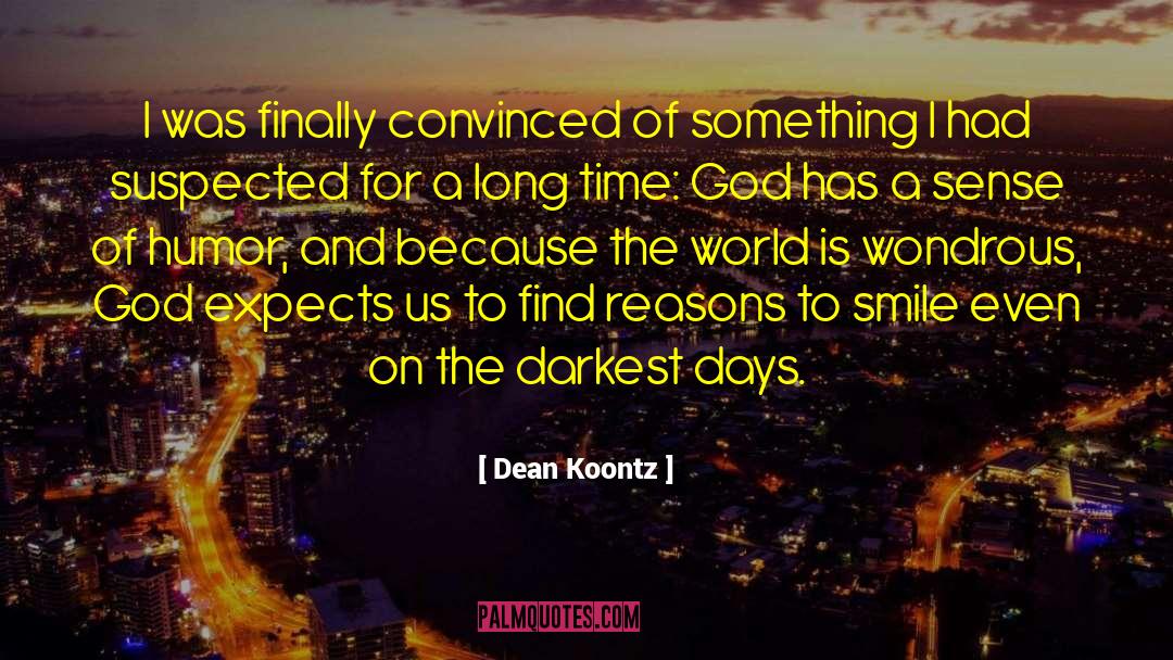 Humor And Comedy quotes by Dean Koontz