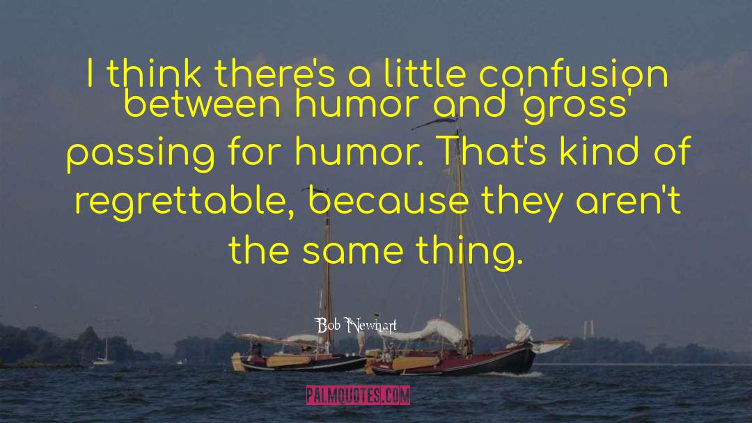 Humor And Laughter quotes by Bob Newhart