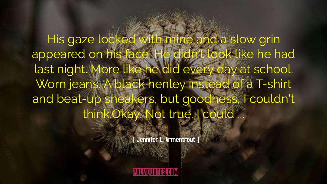 Humor But Oh So True quotes by Jennifer L. Armentrout