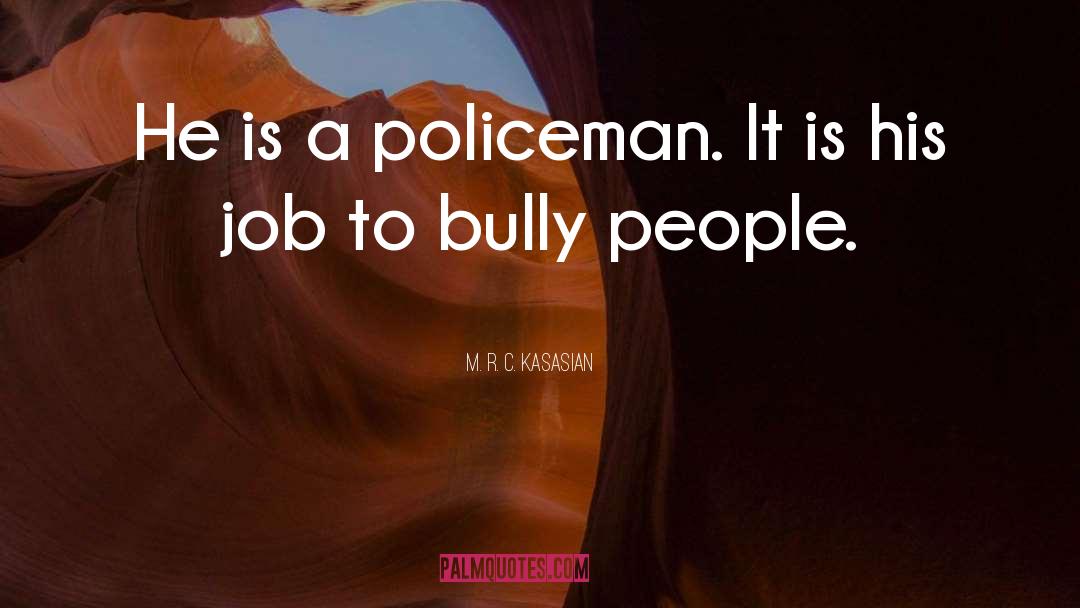 Humor Dark Humor Police Cops Nyc quotes by M. R. C. Kasasian