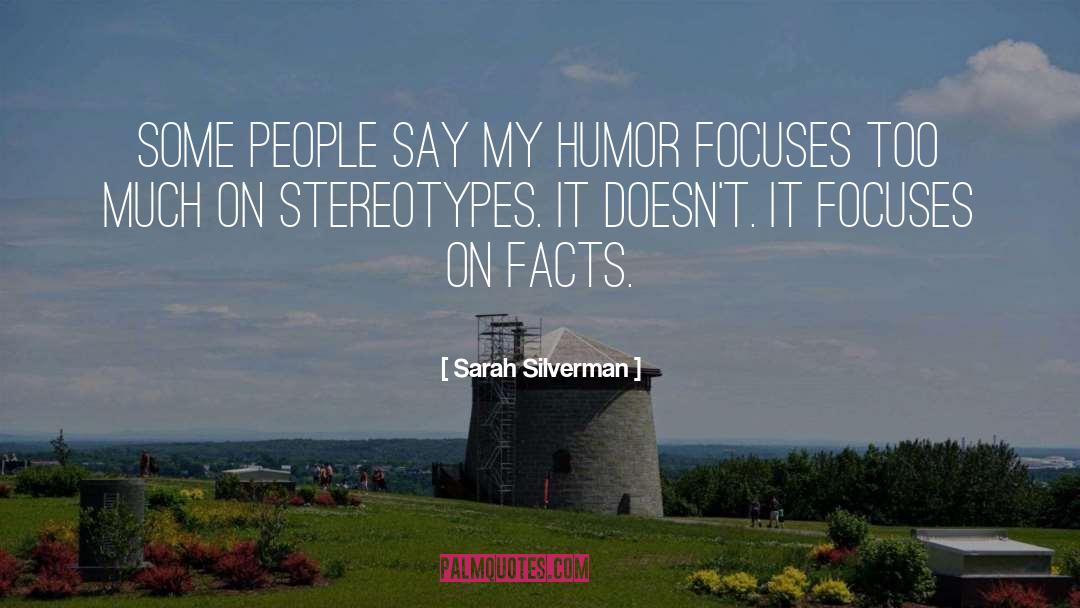 Humor Facts quotes by Sarah Silverman