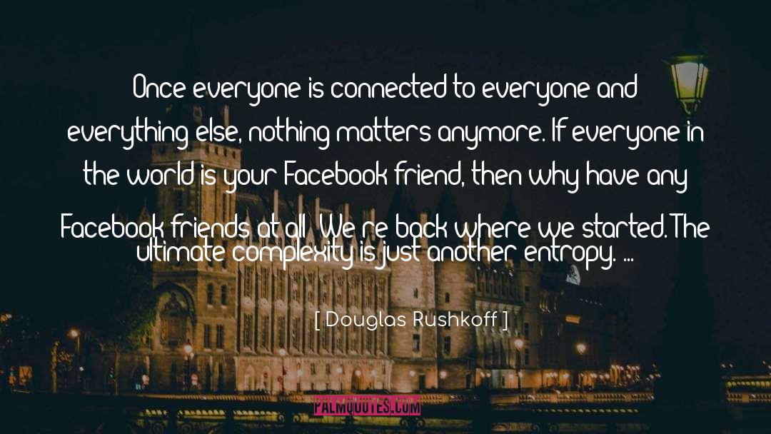 Humor Friends quotes by Douglas Rushkoff