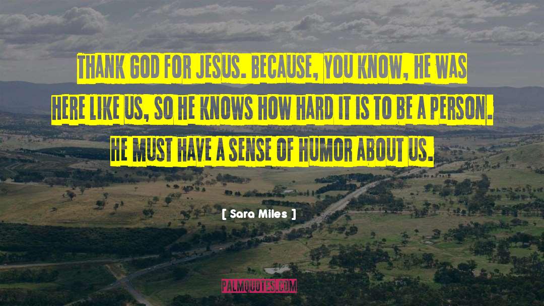 Humor God Inspiratinal quotes by Sara Miles