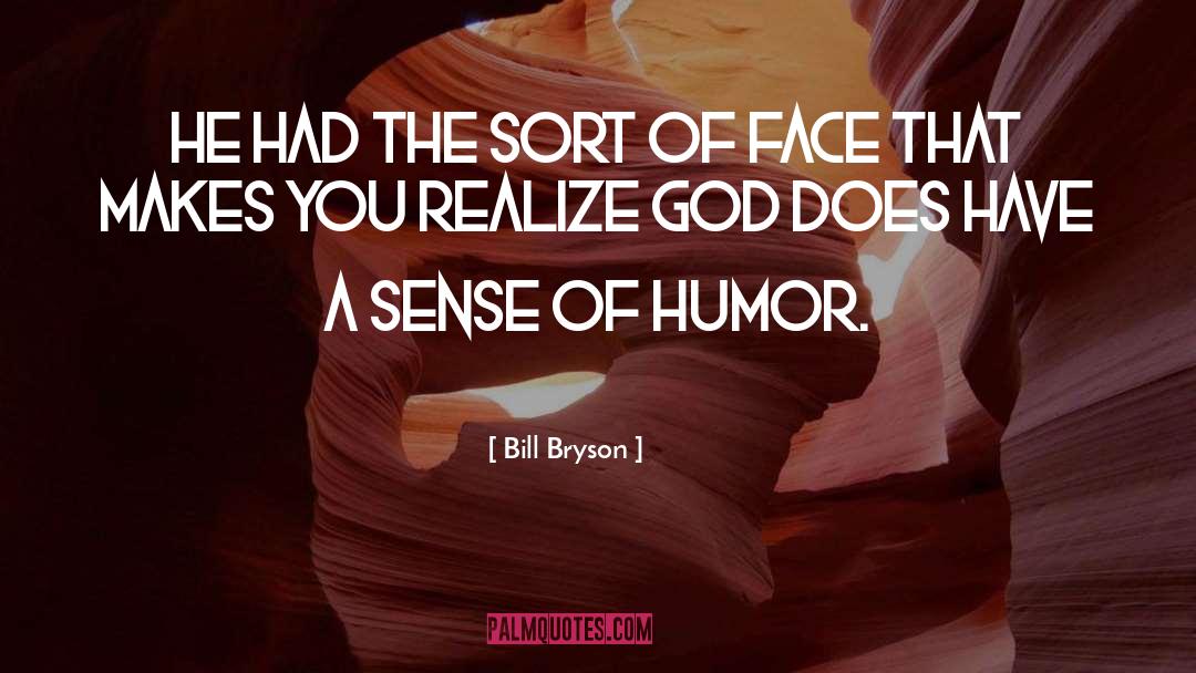 Humor God Inspiratinal quotes by Bill Bryson