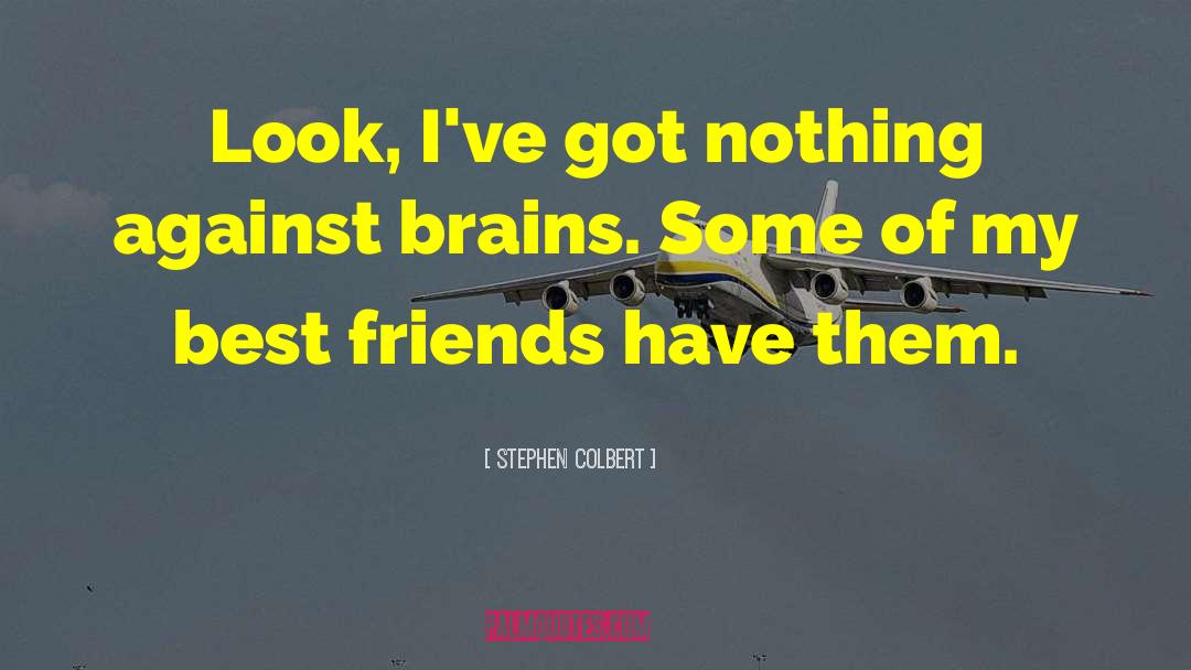 Humor Intelligence quotes by Stephen Colbert