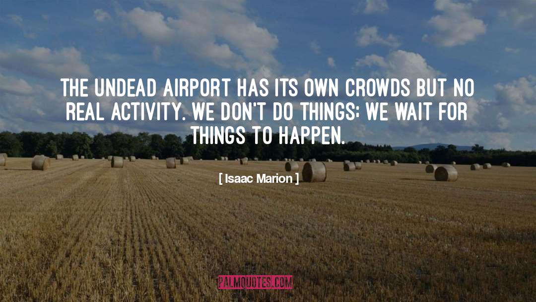 Humor Irony Death Zombie quotes by Isaac Marion