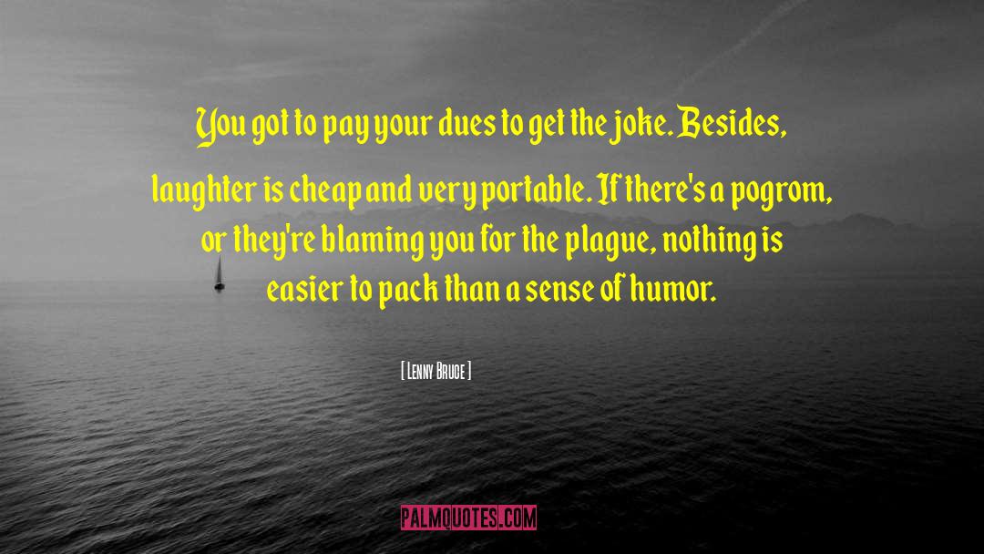 Humor Laughter quotes by Lenny Bruce