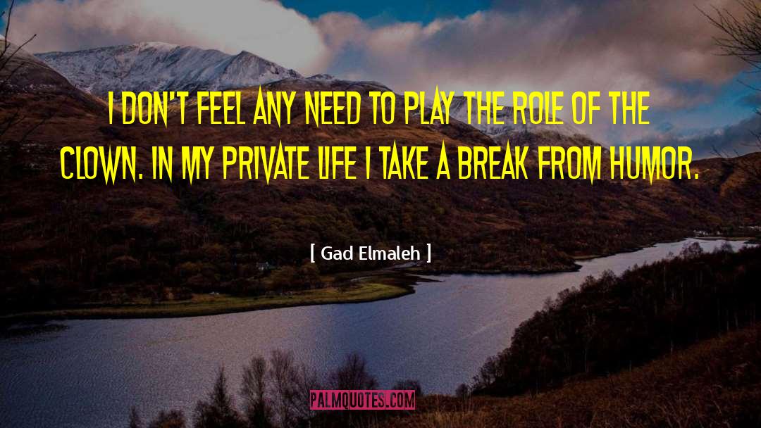 Humor Life quotes by Gad Elmaleh