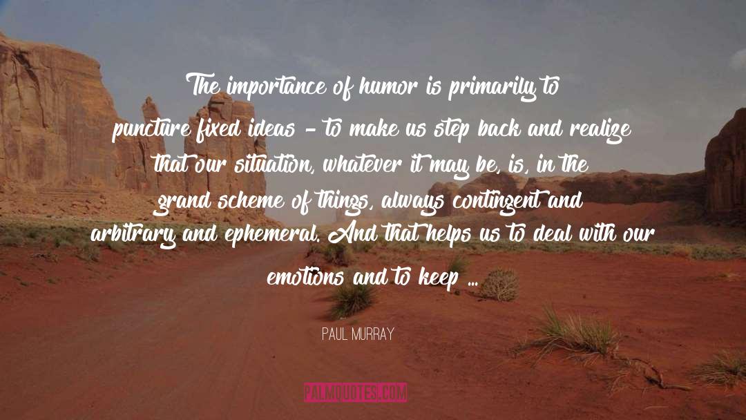 Humor Life quotes by Paul Murray