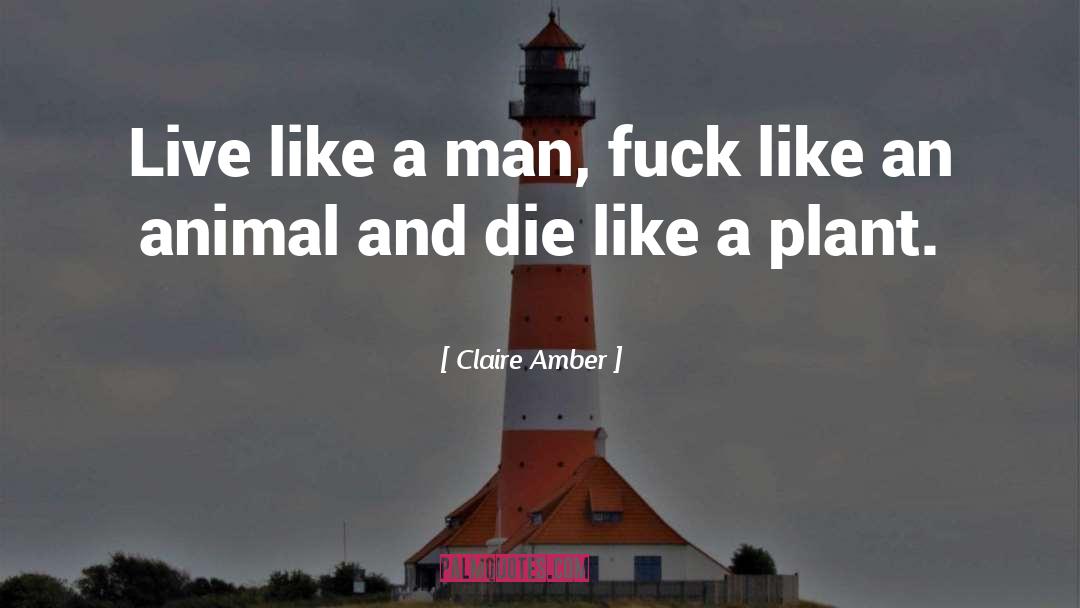Humor Living quotes by Claire Amber