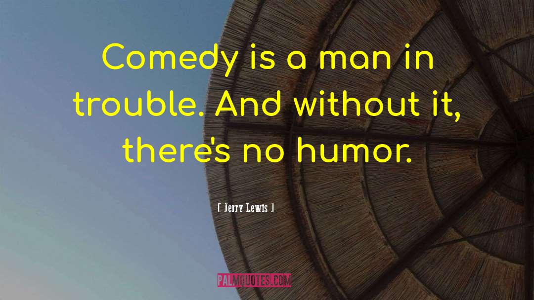 Humor Men quotes by Jerry Lewis