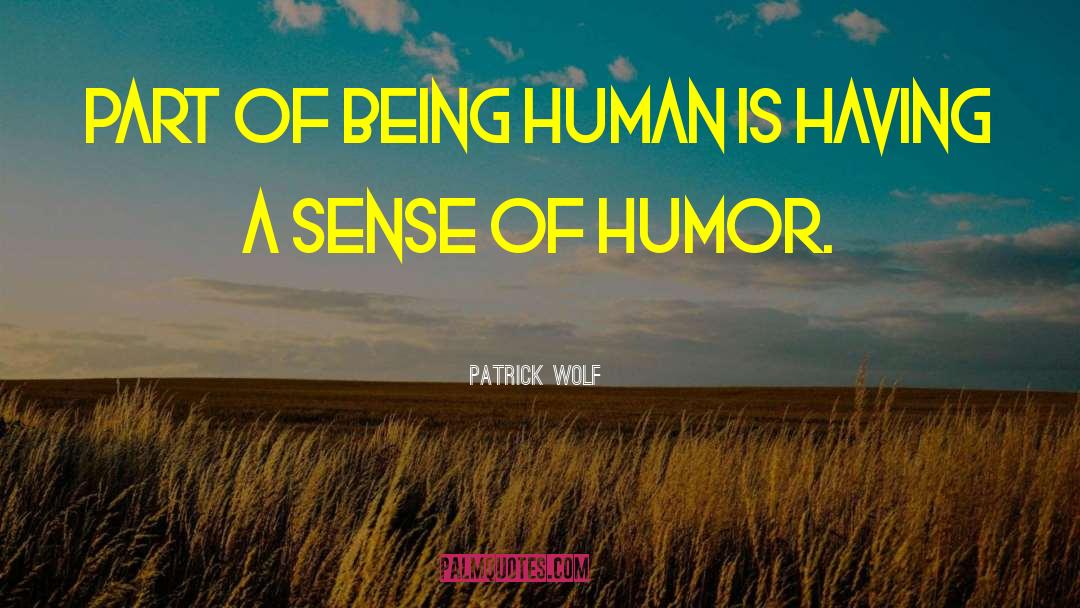 Humor Mondays quotes by Patrick Wolf