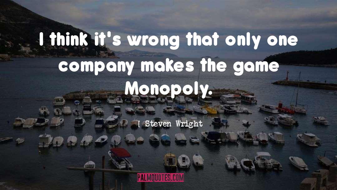 Humor Monopoly quotes by Steven Wright
