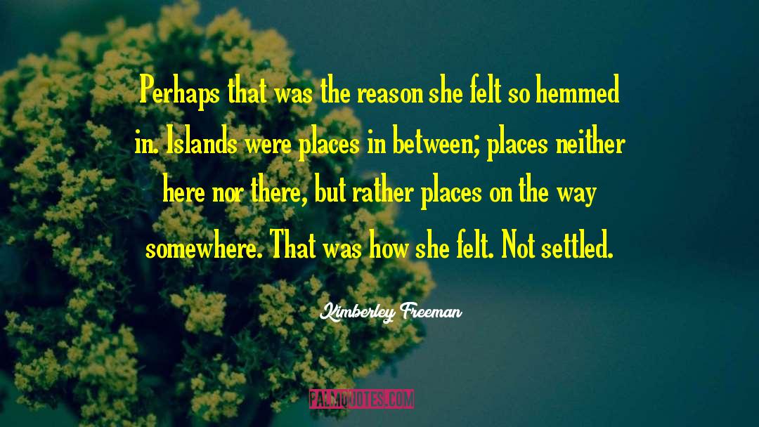 Humor Neither Here Nor There quotes by Kimberley Freeman