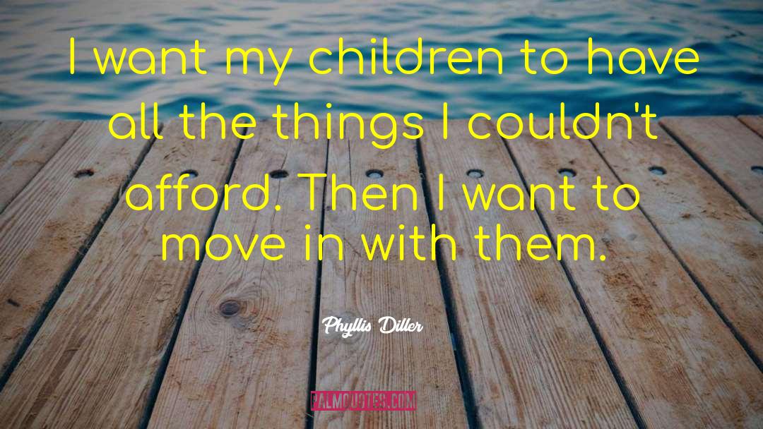 Humor Parenting quotes by Phyllis Diller