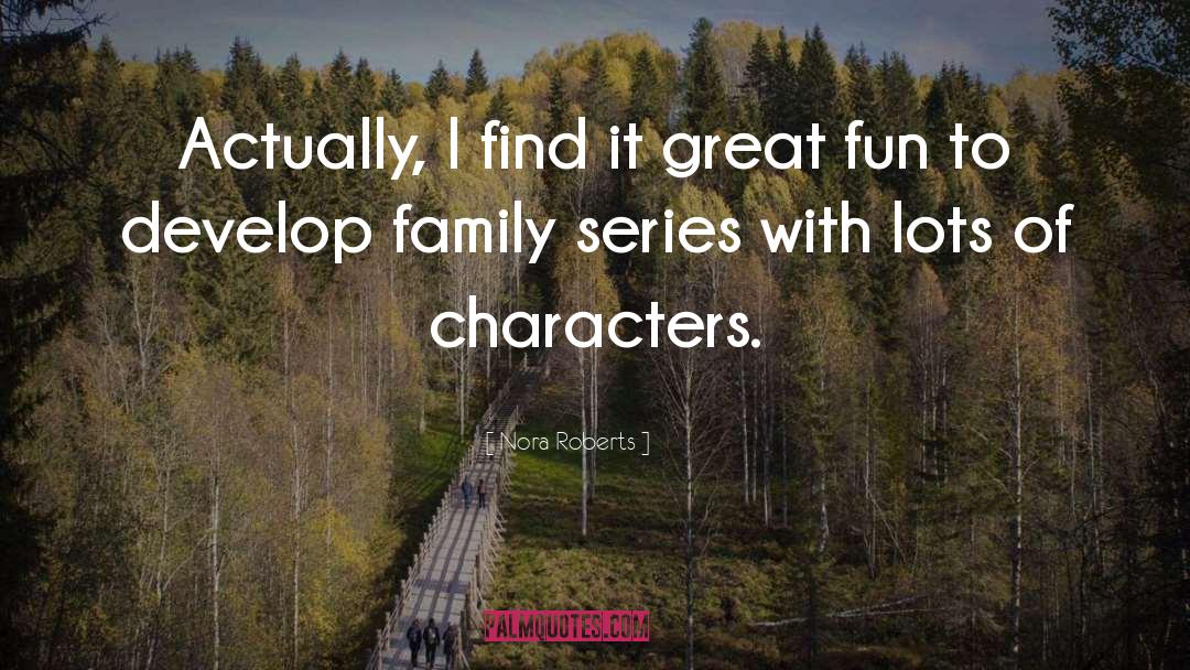 Humor Quirky Characters Fun quotes by Nora Roberts