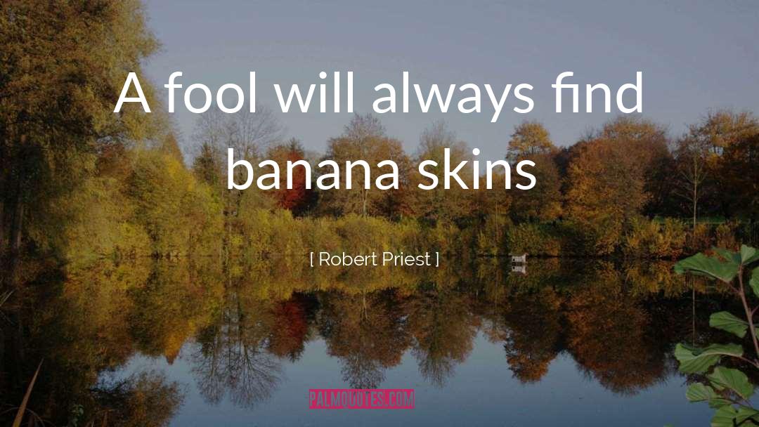 Humor quotes by Robert Priest