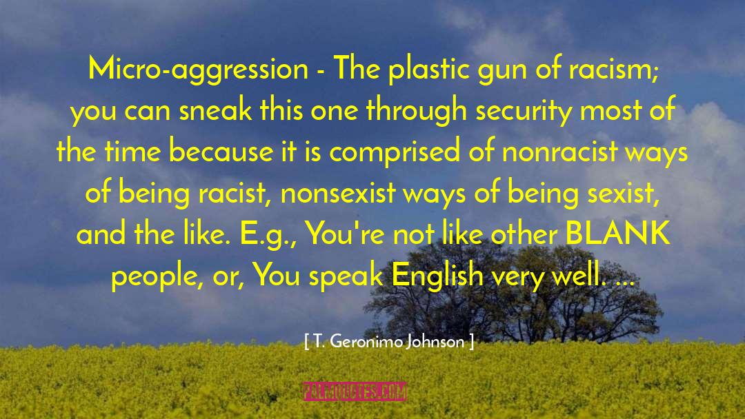 Humor Racist Joke quotes by T. Geronimo Johnson