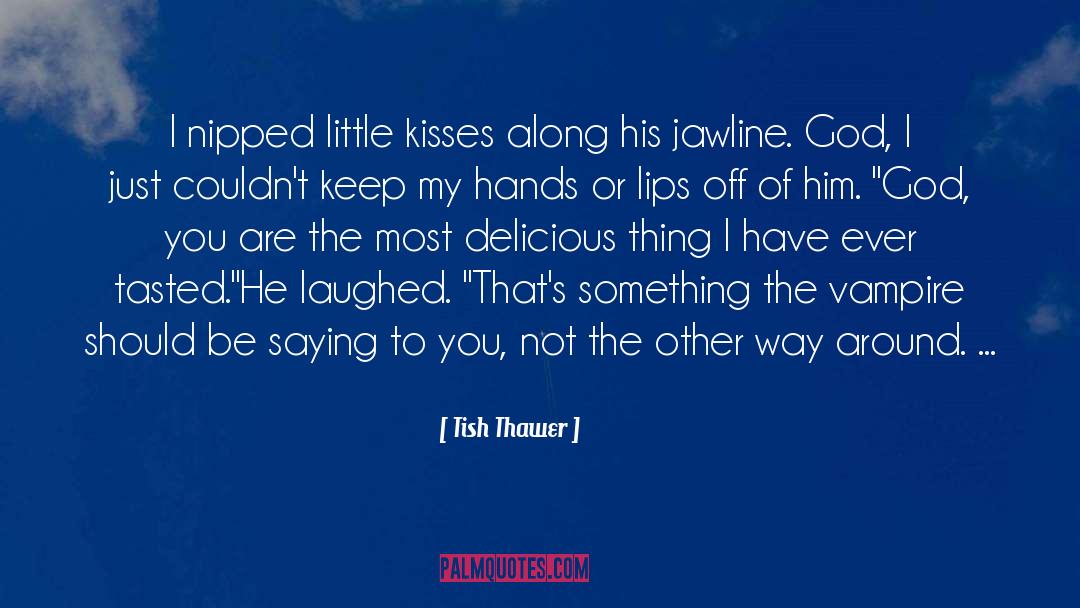 Humor Romance Love Sex Marriage quotes by Tish Thawer