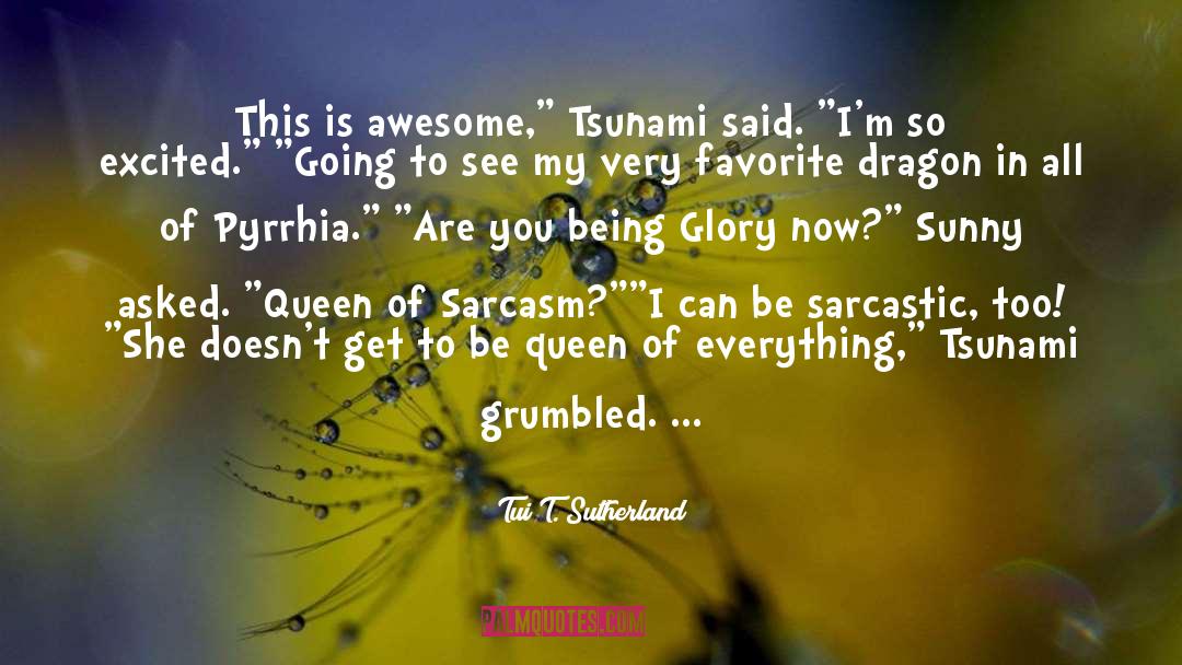 Humor Sarcasm quotes by Tui T. Sutherland