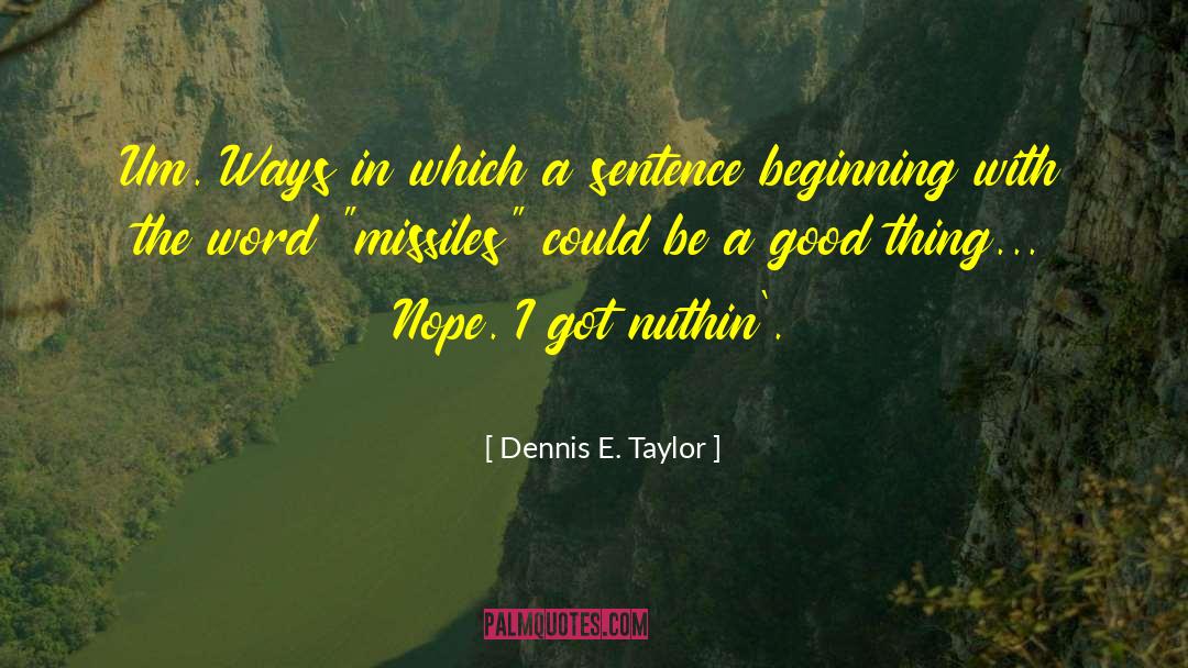 Humor Science quotes by Dennis E. Taylor