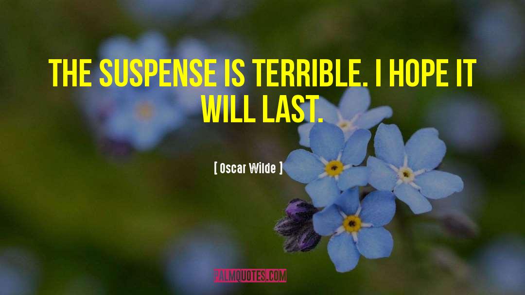 Humor Suspense quotes by Oscar Wilde