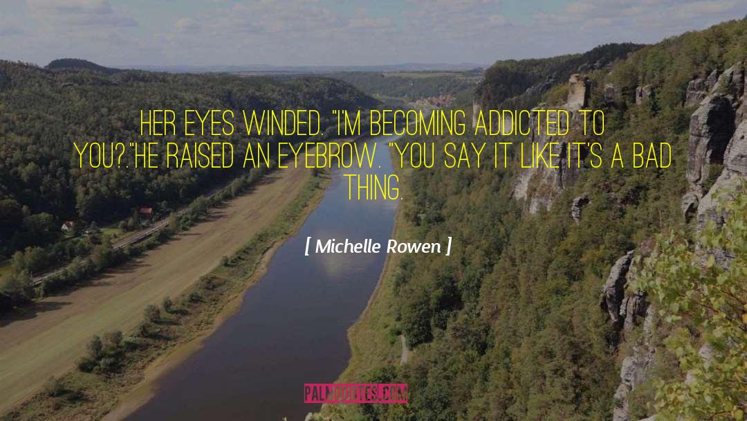 Humor Watch quotes by Michelle Rowen