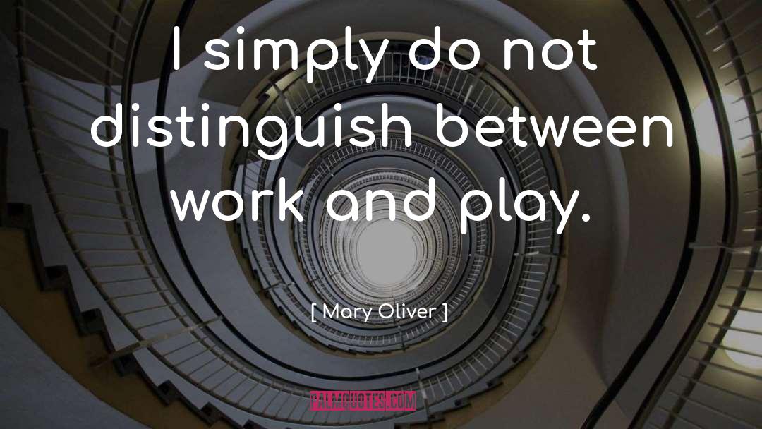 Humor Work quotes by Mary Oliver