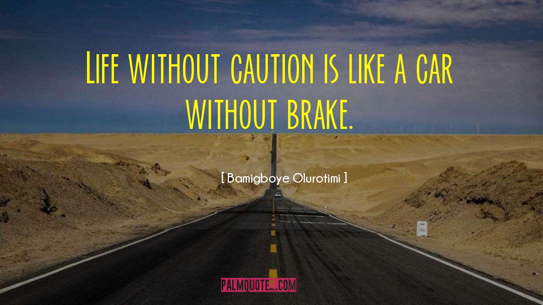 Humorious Caution quotes by Bamigboye Olurotimi