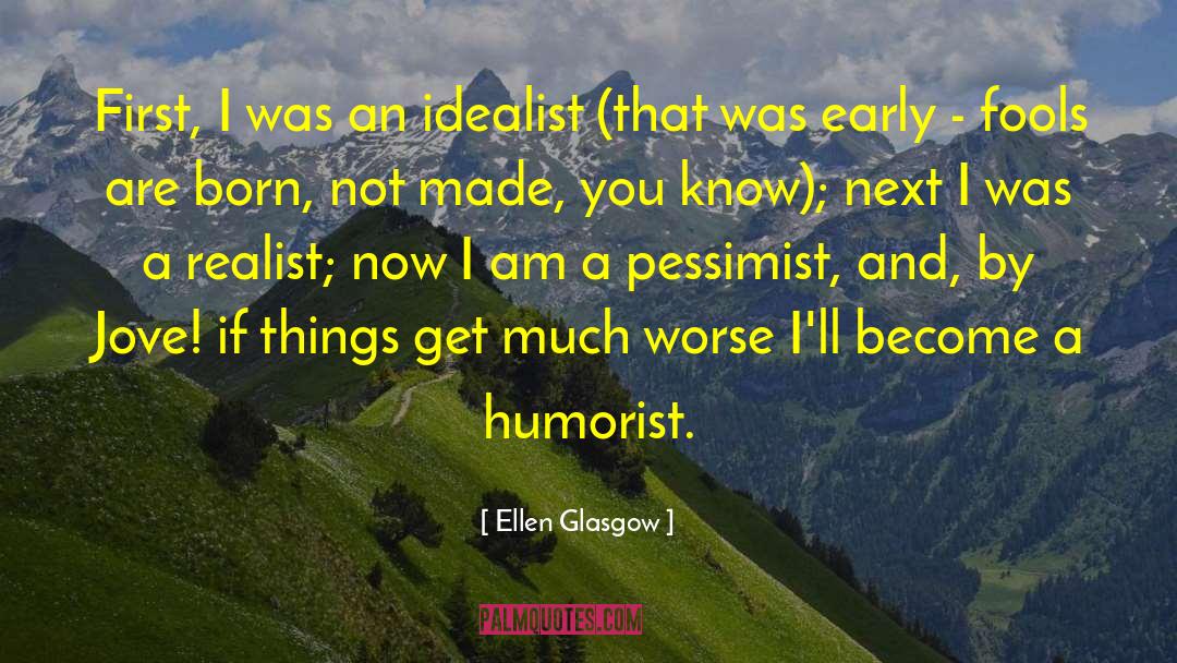Humorist Extraordinaire quotes by Ellen Glasgow