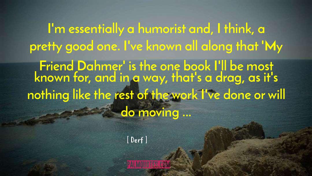 Humorist quotes by Derf