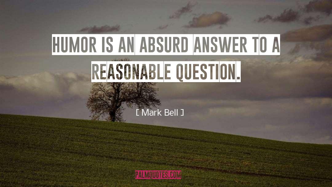 Humorist quotes by Mark Bell