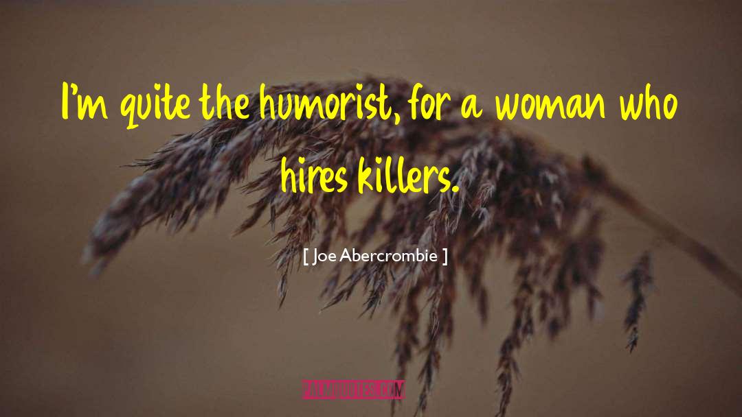 Humorist quotes by Joe Abercrombie