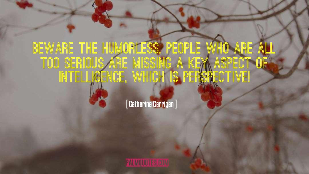 Humorless People quotes by Catherine Carrigan