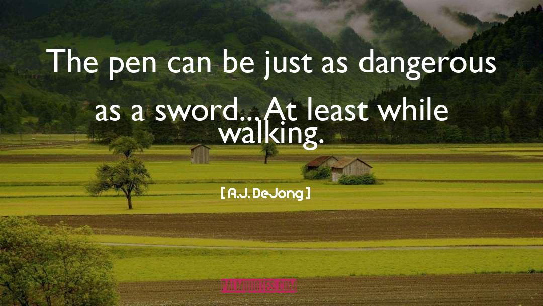 Humorous Inspirational quotes by A.J. DeJong