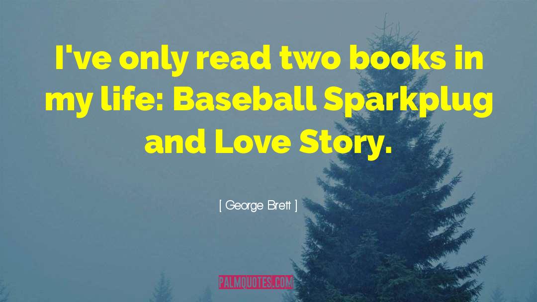 Humorous Love quotes by George Brett
