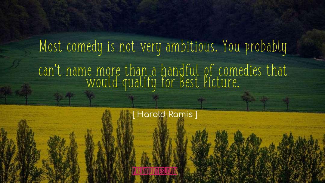 Humorous Names quotes by Harold Ramis