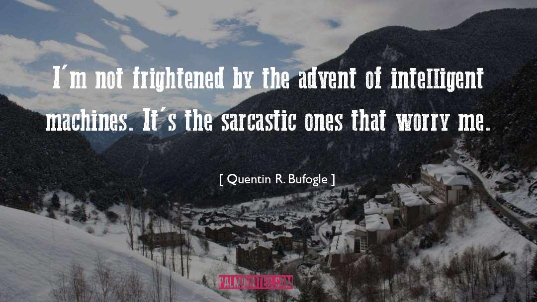 Humorous quotes by Quentin R. Bufogle