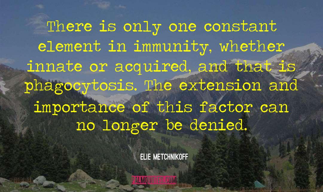 Humors Importance quotes by Elie Metchnikoff