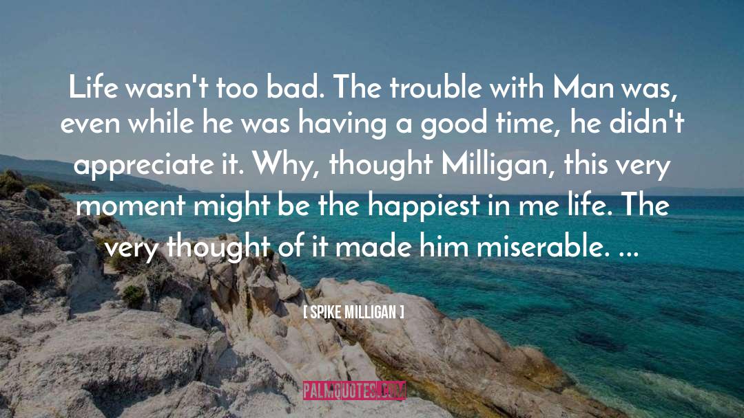 Humour Life quotes by Spike Milligan