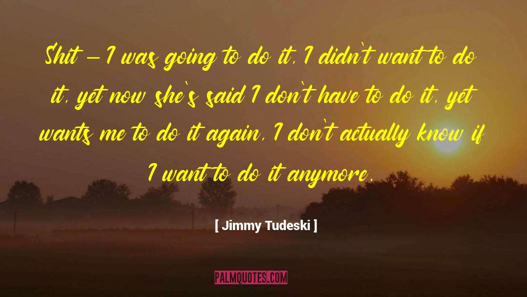Humourous quotes by Jimmy Tudeski