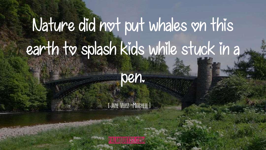 Humpback Whales quotes by Jane Velez-Mitchell