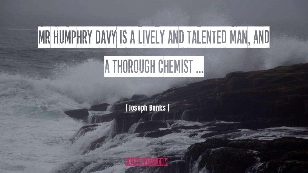Humphry Davy quotes by Joseph Banks