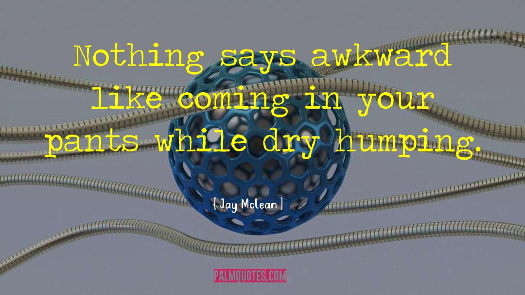 Humping quotes by Jay McLean