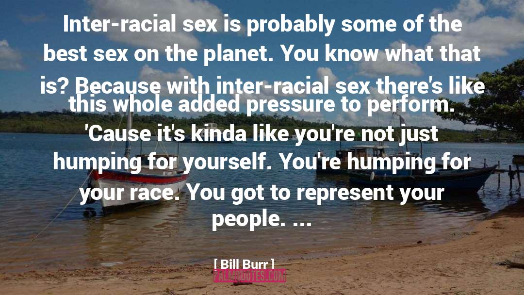 Humping quotes by Bill Burr