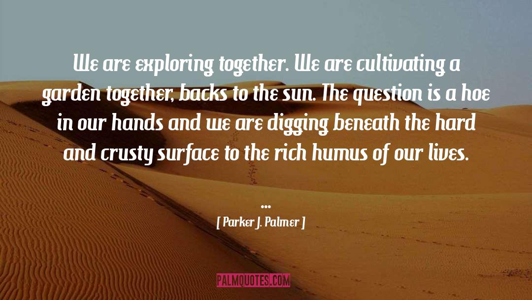 Humus quotes by Parker J. Palmer